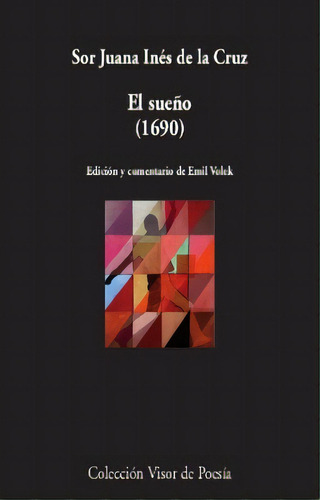 Sueño (1690), El, De Sor Juana Inés De La Cruz. Editorial Visor Libros, Tapa Blanda, Edición 1 En Español