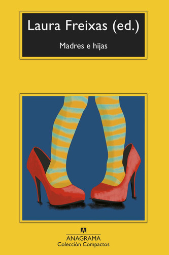 Libro: Madres E Hijas. Freixas, Laura. Anagrama