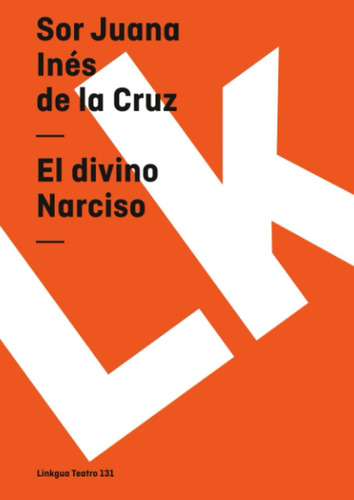 Libro: El Divino Narciso (teatro) (spanish Edition)