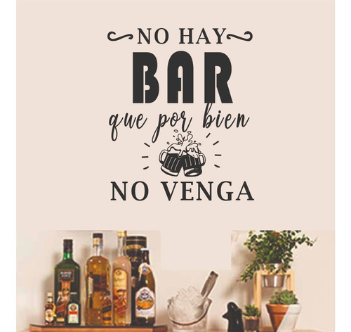 Vinilo Decorativo Frase No Hay Bar Que Por Bien 55x55cm 