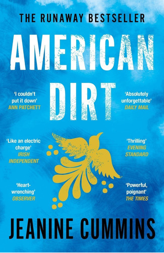 American Dirt : The heartstopping read that will live with you for ever, de Jeanine Cummins. Editorial Headline Publishing Group, tapa blanda en inglés, 2021