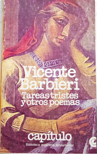 Tareas Tristes Y Otros Poemas - Vicente Barbieri - Ceal 1981