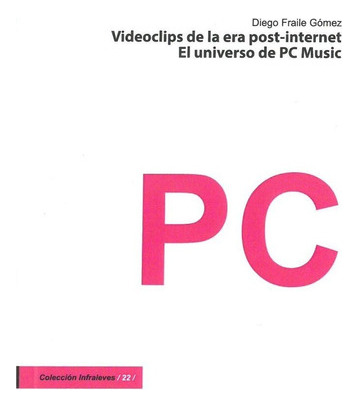 Videoclips De La Era Post-internet, De Fraile Gomez, Diego. Editorial Editorial Cendeac, Tapa Blanda En Español