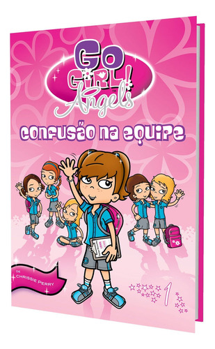 Go Girl Angels 01 - Confusão Na Equipe: Não Aplica, De Chrissie Perry. Não Aplica, Vol. 1. Editorial Fundamento, Tapa Mole, Edición 1 En Português, 2011