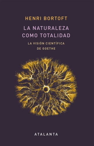 La Naturaleza Como Totalidad - Henri Bortoft