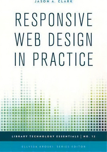 Responsive Web Design In Practice, De Jason A. Clark. Editorial Rowman & Littlefield, Tapa Blanda En Inglés