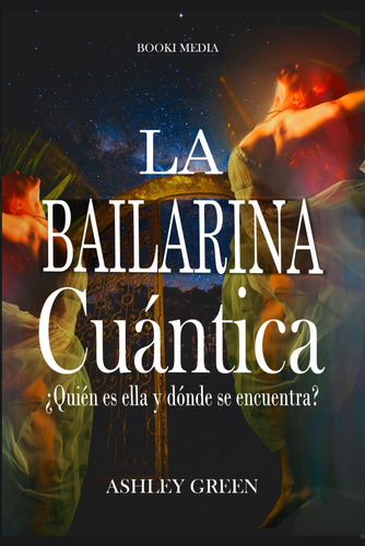 Libro: La Bailarina Cuántica: ¿quién Es Ella Y Dónde
