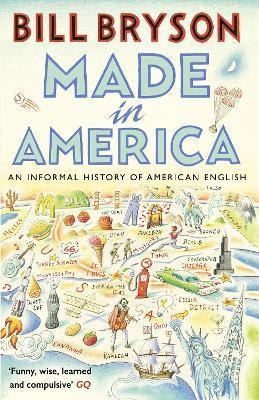 Made In America : An Informal History Of American English -