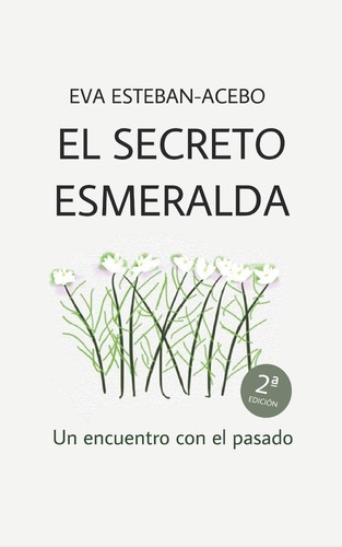 Libro: El Secreto Esmeralda: Un Encuentro Con El Pasado (spa