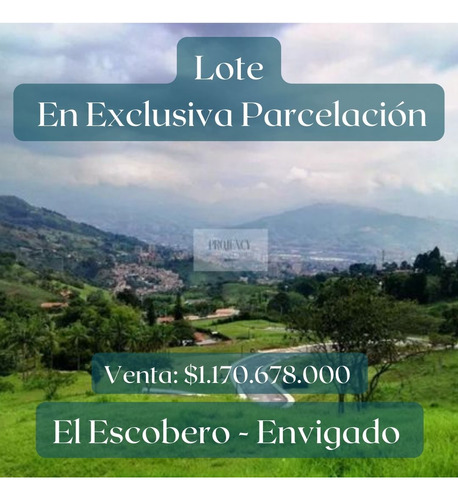 Venta Lote Envigado  El Escobero Parte Media En Exclusiva Unidad