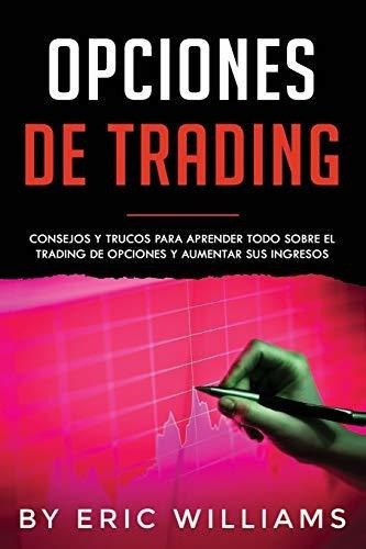 Opciones De Trading Consejos Y Trucos Para Aprender, De Williams, E. Editorial Independently Published En Español