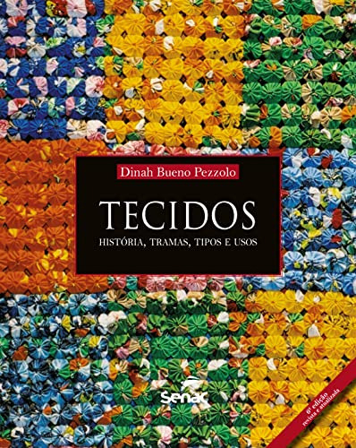 Libro Tecidos: Historia Tramas Tipos E Usos 06ed 21 De Pezzo