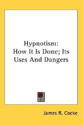 Libro Hypnotism : How It Is Done; Its Uses And Dangers - ...