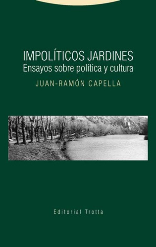 Impoliticos Jardines - Juan Ramón Capella