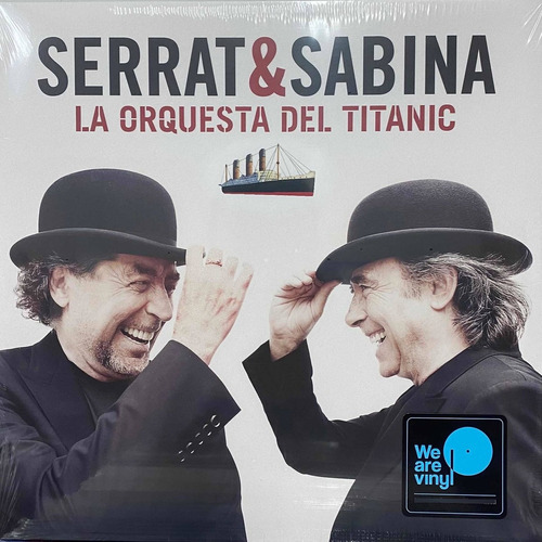 Vinilo Serrat & Sabina La Orquesta Del Titanic Nuevo Sellado