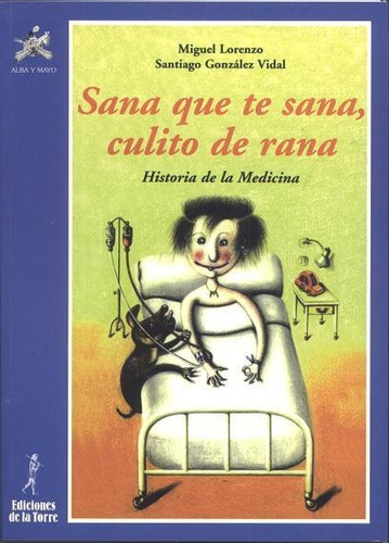 Sana Que Te Sana, Culito De Rana. Ha.de La Medicina