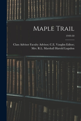 Libro Maple Trail; 1949-50 - Harold Logsdon, Editor R. L....