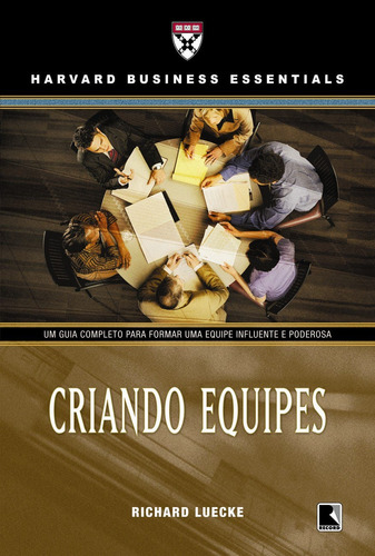 Criando equipes, de Harvard Business Essentials. Série Harvard Business Essentials Editora Record Ltda., capa mole em português, 2010