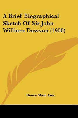 Libro A Brief Biographical Sketch Of Sir John William Daw...