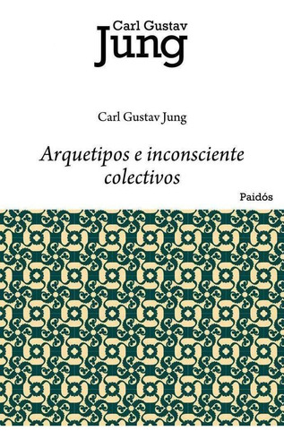 Libro: Arquetipos E Inconsciente Colectivo. Jung, Carl G.. E