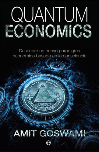 Quantum Economics, De Goswami, Amit. Editorial La Esfera De Los Libros, S.l., Tapa Blanda En Español
