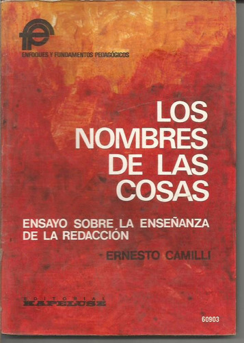 Libro / Los Nombres De Las Cosas / Ernesto Camilli /año 1974