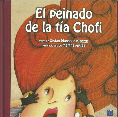 El Peinado De La Tía Chofi  - Mansour Manzur, Vivian, De Mansour Manzur, Vivian. Editorial Fondo De Cultura Económica En Español
