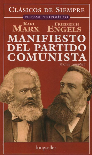 Manifiesto Del Partido Comunista - Clasicos De Siempre, de Marx, Karl. Editorial Longseller, tapa blanda en español