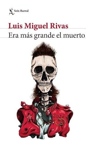 Libro Era Mas Grande El Muerto De Luis Miguel Rivas