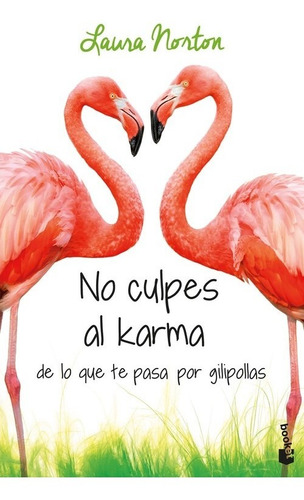 Libro No Culpes Al Karma De Lo Que Te Pasa Por Gilipollas