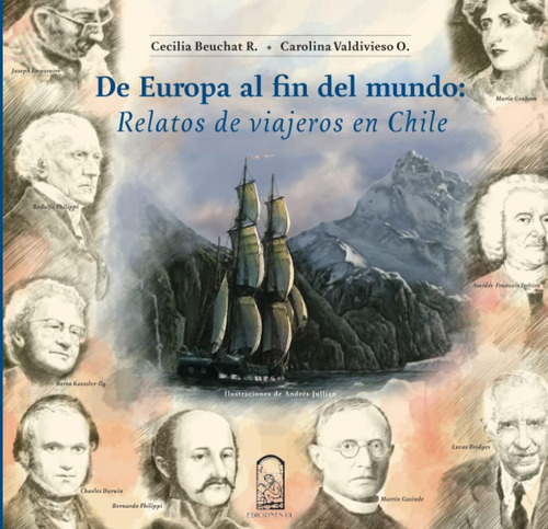 Libro: De Europa Al Fin Del Mundo: Relatos De Viajeros En Ch