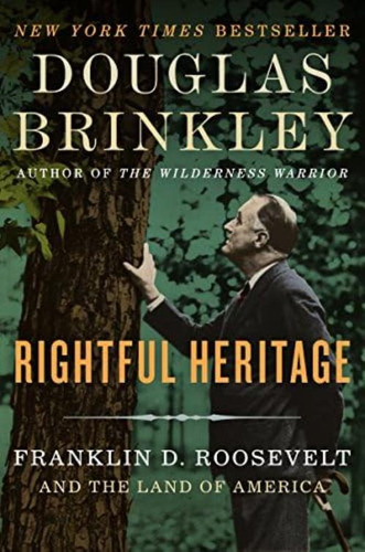 Rightful Heritage: Franklin D. Roosevelt And The Land Of America, De Brinkley, Douglas. Editorial Harper, Tapa Blanda En Inglés