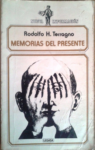 Memorias Del Presente - Rodolfo H Terragno - Política - 1985