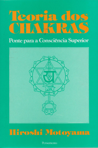 Teoria dos Chakras, de Motoyama, Hiroshi. Editora Pensamento-Cultrix Ltda., capa mole em português, 2012