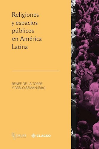 Religiones Y Espacios Públicos En América Latina - Reneã© De
