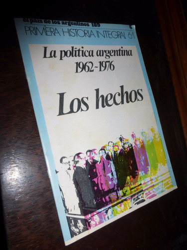Historia Integral Argentina / Los Hechos 1962-1976