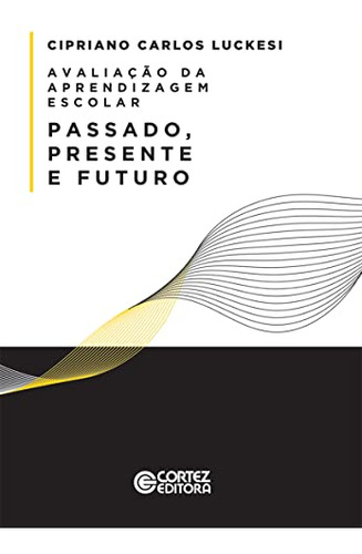 Libro Avaliacao Da Aprend Escolar:pass Presente Futuro De Lu