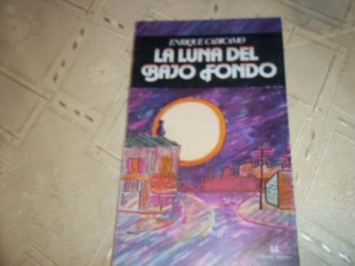 La Luna Del Bajo Fondo - Enrique Cadicamo