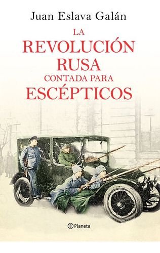 Revolucion Rusa Contada Para Escepticos,la - Eslava Galan,ju