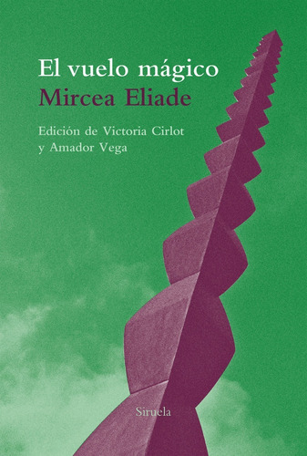 El Vuelo Mágico Mircea Eliade Siruela