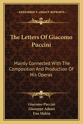 Libro The Letters Of Giacomo Puccini: Mainly Connected Wi...