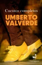 Comprar Cuentos completos Umberto Valverde: Cuentos completos Umberto Valverde, de Umberto Valverde. Serie 9587659528, vol. 1. Editorial U. del Valle, tapa blanda, edición 2019 en español, 2019