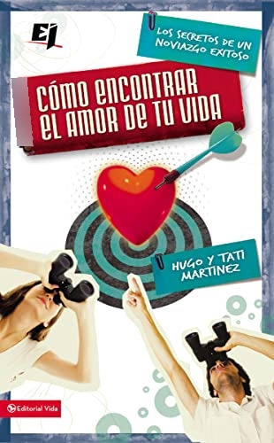 Libro : Como Encontrar El Amor De Tu Vida Los Secretos De  