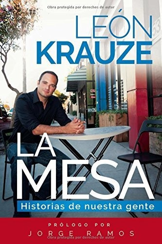 La Mesa Historias De Nuestra Gente, De Krauze, León Rodrigo. Editorial Harper Collins Español, Tapa Blanda En Español, 2016