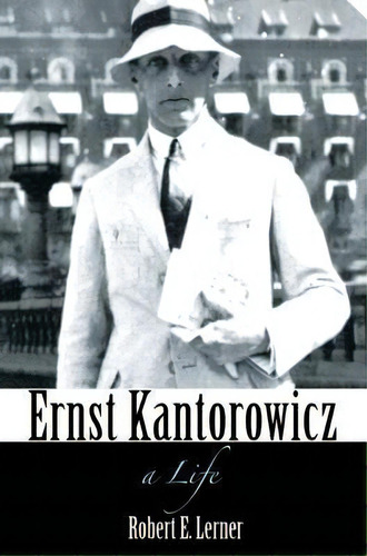 Ernst Kantorowicz, De Robert E. Lerner. Editorial Princeton University Press, Tapa Dura En Inglés