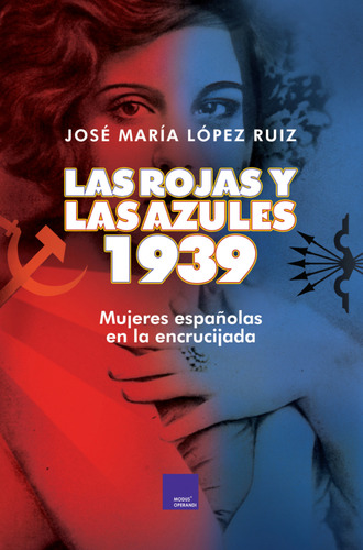 Las Rojas Y Las Azules 1939 - Lopez Ruiz Jose Maria