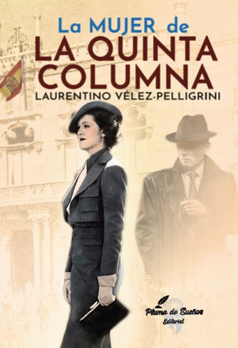 La Mujer de la Quinta Columna, de Vélez-Pelligrini, Laurentino. Editorial Pluma de Sueños, tapa blanda en español