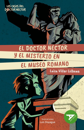 El Doctor Nector Y El Misterio En El Museo Romano, De Villar Liebana Luisa. Editorial Luis Vives (edelvives), Tapa Blanda En Español