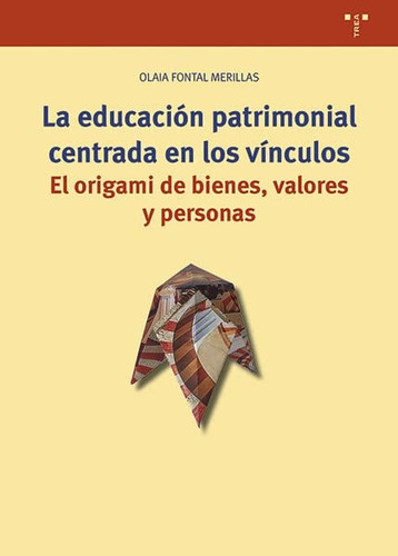 La Educacion Patrimonial Centrada En Los Vinculos: El Origam