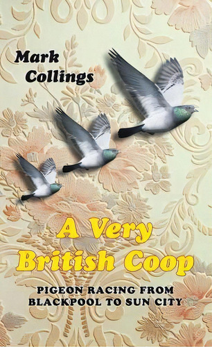 A Very British Coop, De Mark Collings. Editorial Pan Macmillan, Tapa Blanda En Inglés